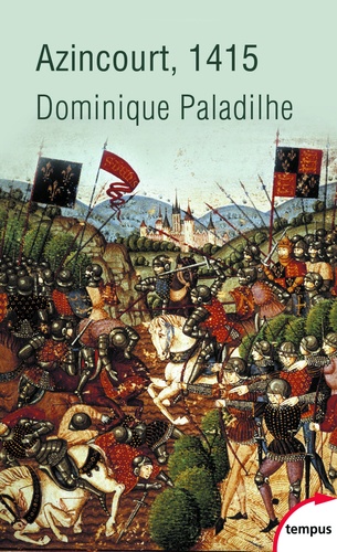 La bataille d'Azincourt : 25 octobre 1415